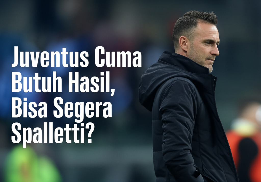 Juventus Cuma Butuh Hasil, Bisa Segera Spalletti?